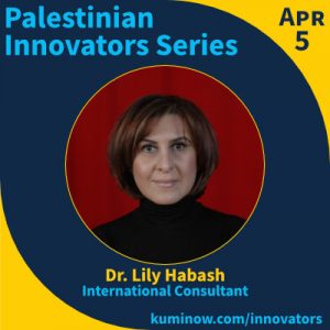 Palestinian Innovators: Dr. Lily Habash